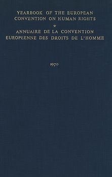 Yearbook of the European Convention on Human Rights / Annuaire de la Convention Europeenne des Droits de L’Homme