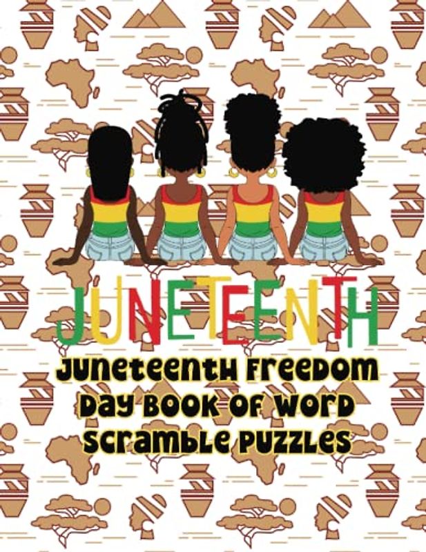 Juneteenth Freedom Day Book of Word Scramble Puzzles: 26 Brain Teasers Games with over 600 Words about Juneteenth History