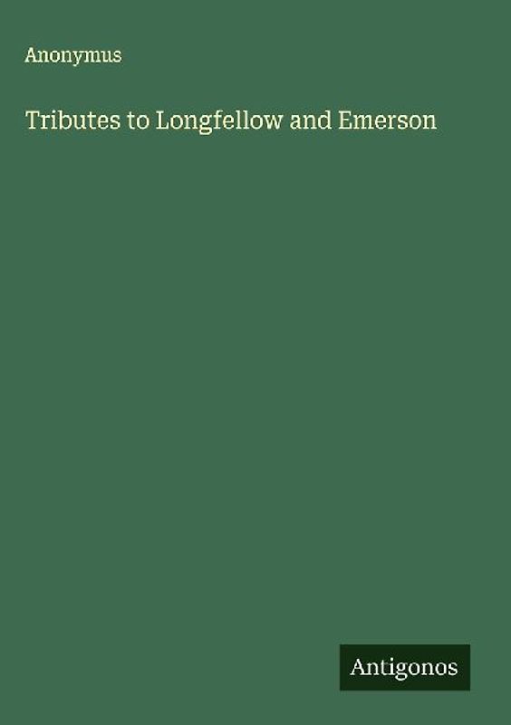 Tributes to Longfellow and Emerson
