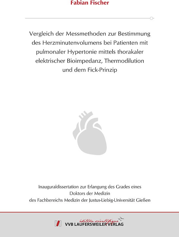 Vergleich der Messmethoden zur Bestimmung des Herzminutenvolumens bei Patienten mit pulmonaler Hypertonie mittels thorakaler elektrischer Bioimpedanz, Thermodilution und dem Fick-Prinzip