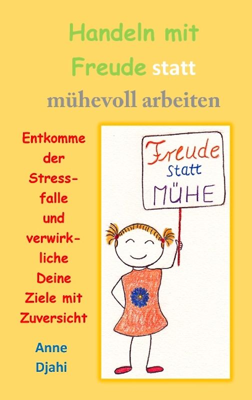 Handeln mit Freude statt mühevoll arbeiten