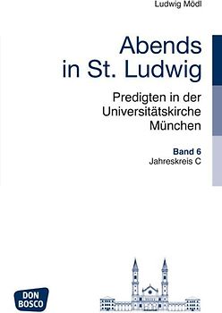 Abends in St. Ludwig, Predigten in der Universitätskirche München, Bd.6