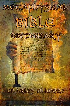 Metaphysical Bible Dictionary