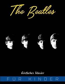 The Beatles Für Kinder: Einfaches Klavier