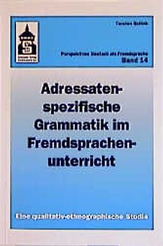 Adressatenspezifische Grammatikarbeit im Fremdsprachenunterricht
