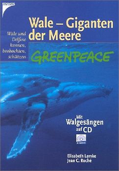 Wale - Giganten der Meere. Wale und Delfine kennen, beobachten, schützen. Mit Walgesängen auf CD