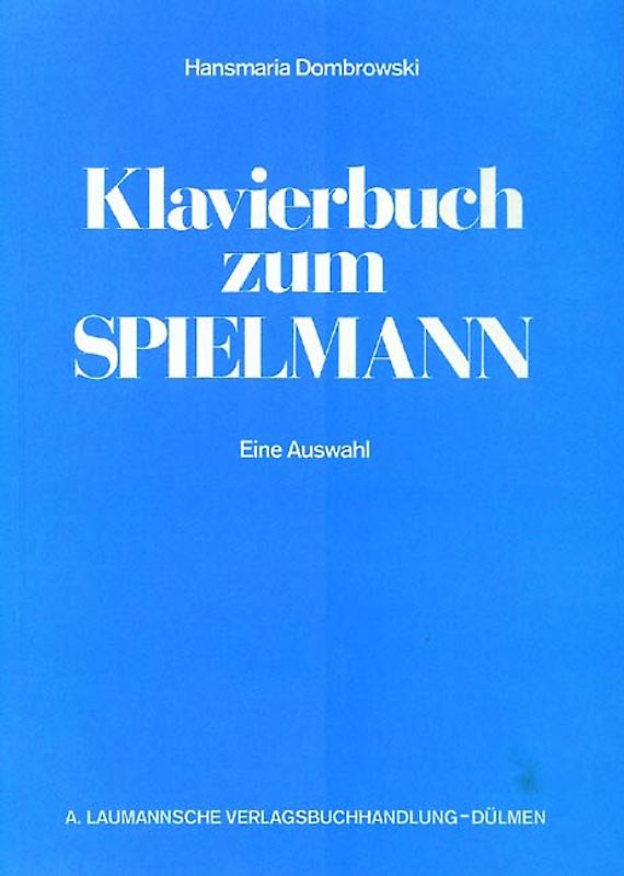 Klavier- und Musizierbuch zum "Spielmann"