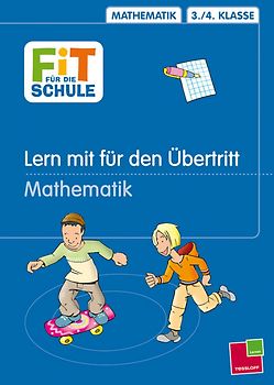 Lern mit für den Übertritt an weiterführende Schulen. Übungen für den Übergang / Mathematik