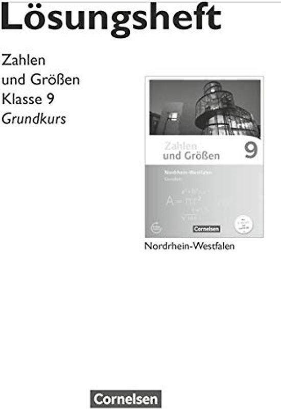 Zahlen und Größen - Nordrhein-Westfalen Kernlehrpläne - Ausgabe 2013 - 9. Schuljahr - Grundkurs: Lösungen zum Schulbuch