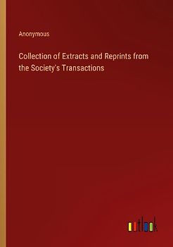 Collection of Extracts and Reprints from the Society's Transactions