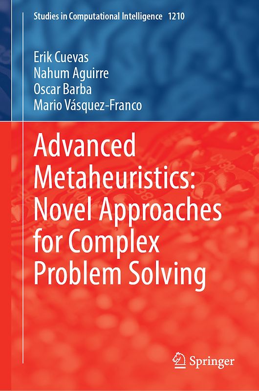 Advanced Metaheuristics: Novel Approaches for Complex Problem Solving