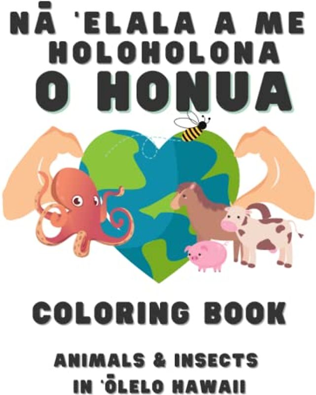 Nā ʻElala a me Holoholona o Honua: Animals & Insects in ʻŌlelo Hawaiʻi