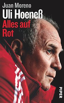 Uli Hoeneß. Alles auf Rot