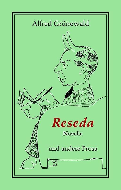 Reseda. Novelle und andere Prosa