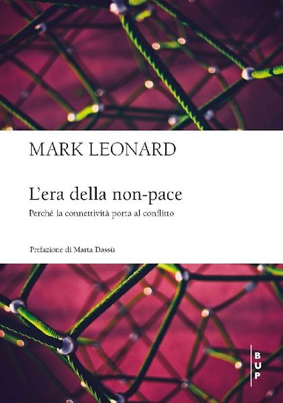 L' era della non-pace. Perché la connettività porta al conflitto