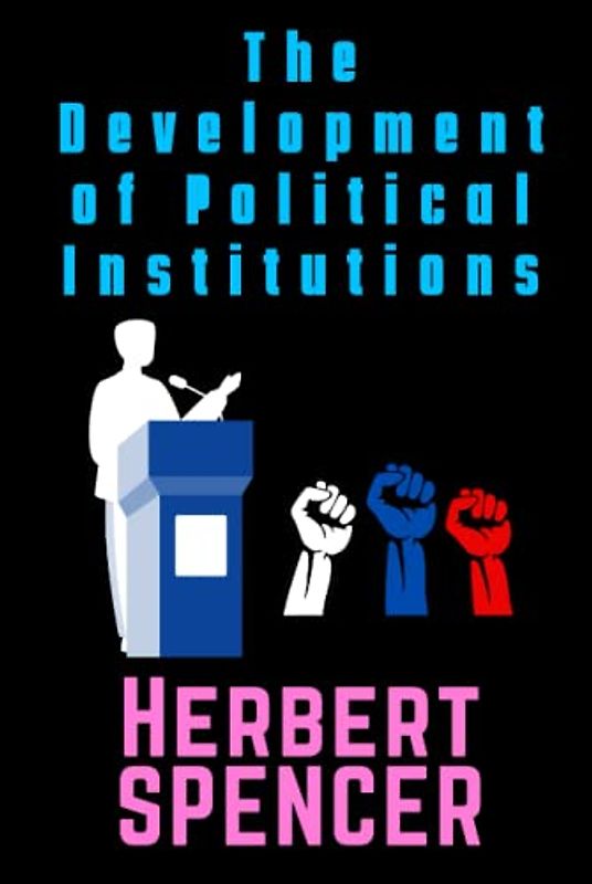 The Development of Political Institutions