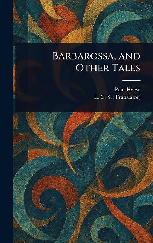 Barbarossa, and Other Tales