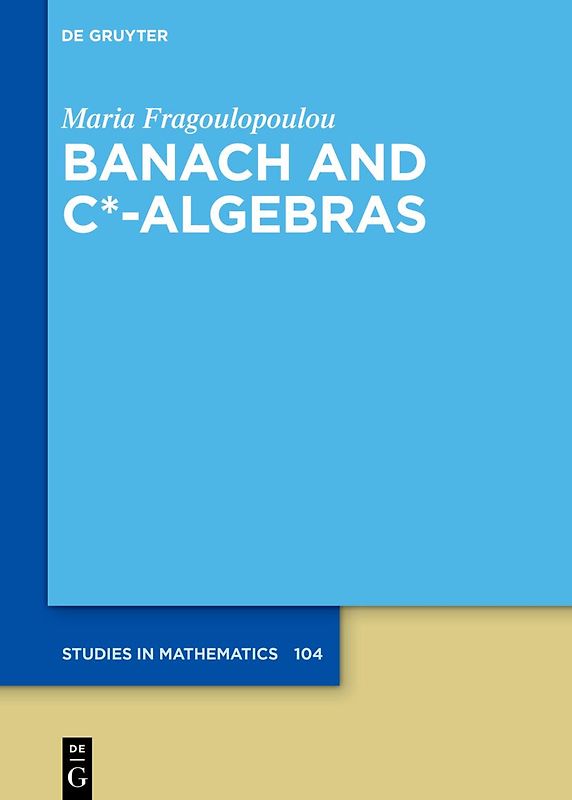 Banach and C*-Algebras