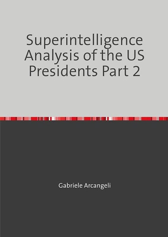 Zu 2 Bänden / Superintelligence Analysis of the US Presidents Part 2