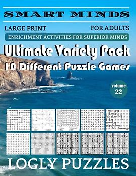 Smart Minds -Super Variety 10 Different Puzzle Games Book For Adults: Ultimate Variety Puzzles Large-Print Word Search, Word Maze .Word Spiral ,Word ... And Sudoku Easy , Medium And Hard volume 22