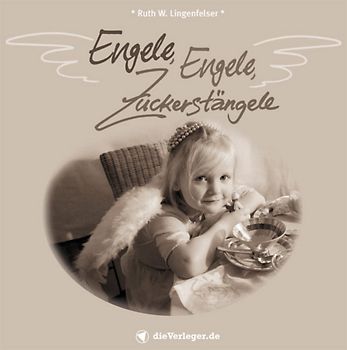 Engele, Engele, Zuckerstängele
