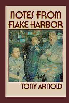 Notes From Flake Harbor: Paintings & Matchbook Reflections (The Whisanant Mythos, Band 30)