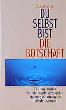 Du selbst bist die Botschaft