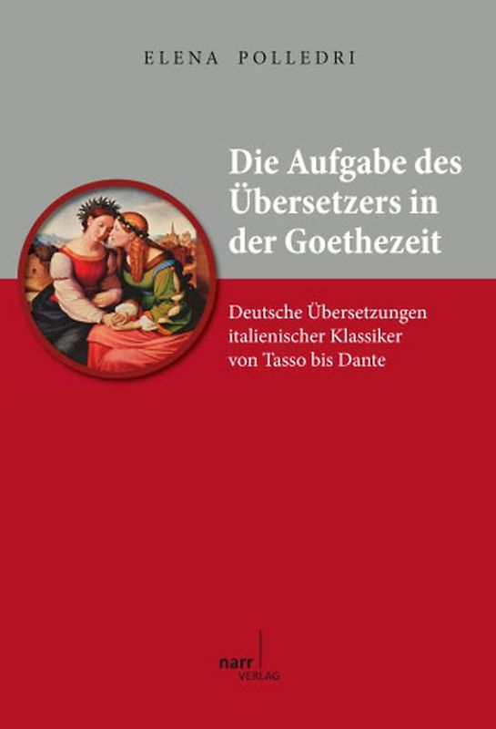 Die Aufgabe des Übersetzers in der Goethezeit