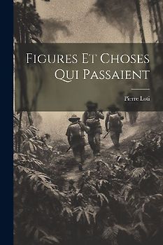 Figures Et Choses Qui Passaient