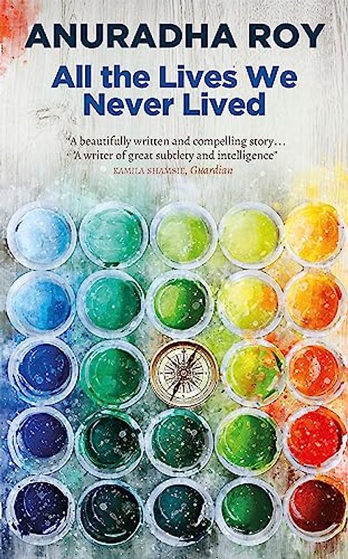 All the Lives We Never Lived: Shortlisted for the 2020 International DUBLIN Literary Award