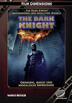 The Dark Knight – Ordnung, Angst und moralische Erpressung