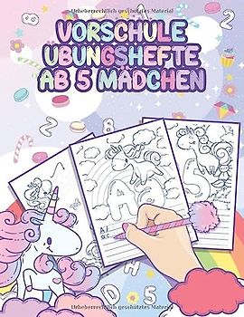 Vorschule Übungshefte ab 5 Mädchen: Einhorn Vorschulbuch, Buchstaben und Zahlen schreiben lernen - Schwungübungen, ideale Geschenkidee für Mädchen (Schreiben Lernen Serie)