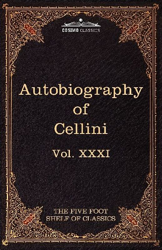 The Autobiography of Benvenuto Cellini