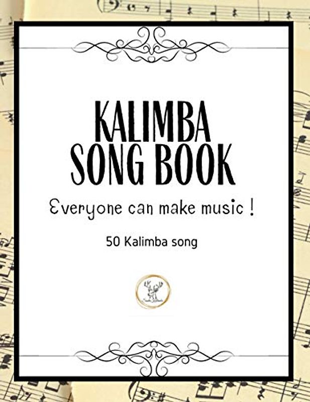 Kalimba Songbook: 50+ Easy Songs for kalimba in C (10 and 17 key) - Pop , Music (8.5 x11 62 Pages )