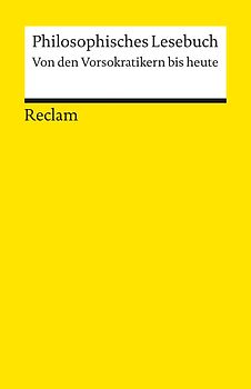 Philosophisches Lesebuch. Von den Vorsokratikern bis heute