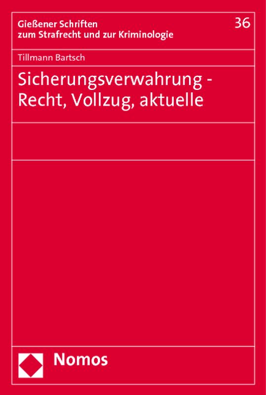 Sicherungsverwahrung - Recht, Vollzug, aktuelle Probleme