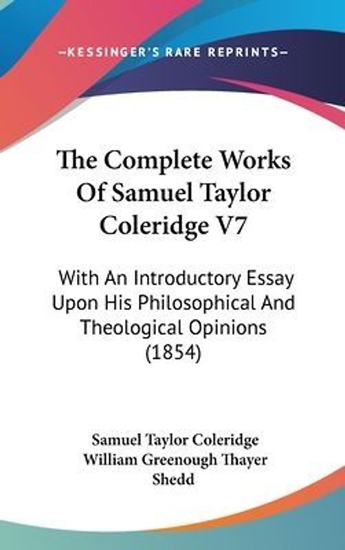 The Complete Works Of Samuel Taylor Coleridge V7