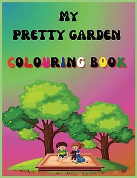 My Pretty Garden Colouring Book