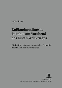 Rußlandmuslime in Istanbul am Vorabend des Ersten Weltkrieges