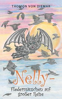 Nelly - Fledermäuschen auf großer Reise