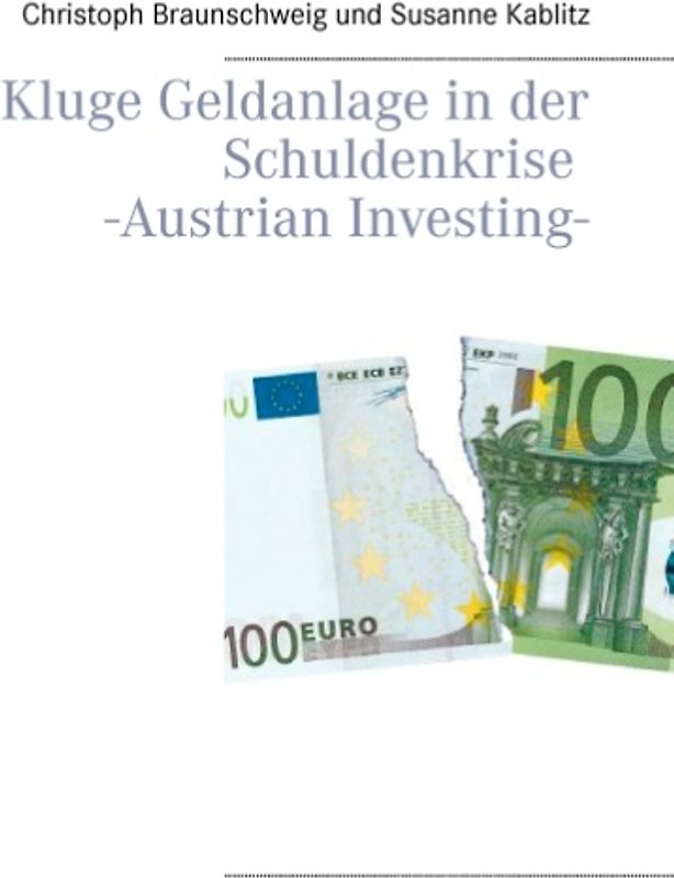Kluge Geldanlage in der Schuldenkrise -Austrian Investing-
