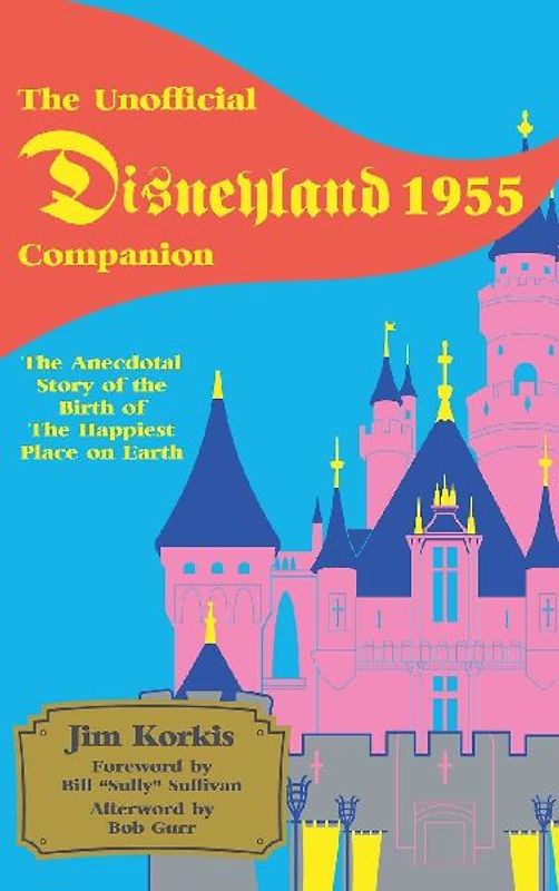 The Unofficial Disneyland 1955 Companion