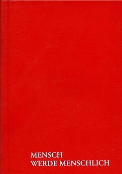 Mensch werde menschlich