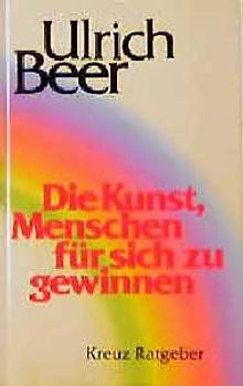 Die Kunst, Menschen für sich zu gewinnen