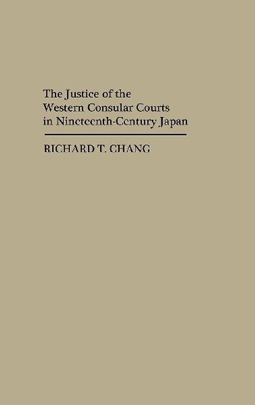 The Justice of the Western Consular Courts in Nineteenth-Century Japan.