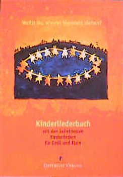 Weisst Du, wieviel Sternlein stehen?. Kinderliederbuch mit den beliebtesten Kinderliedern für Gross und Klein zur gleichnamigen CD
