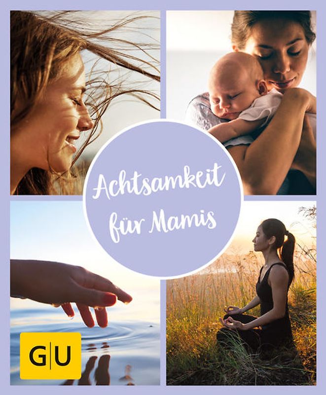 GU Aktion Ratgeber Junge Familien - Achtsamkeit für Mamis