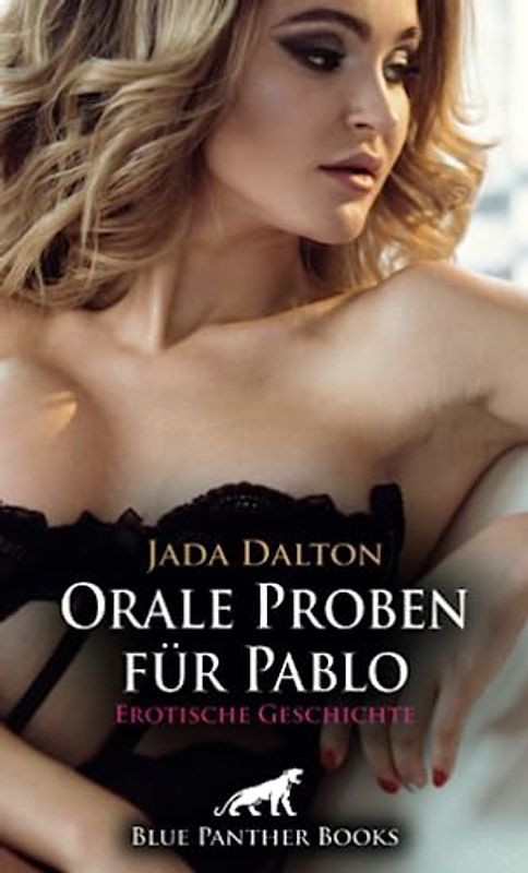 Orale Proben für Pablo | Erotische Geschichte + 3 weitere Geschichten: Mona wird an den Tisch gebunden ... (Love, Passion & Sex)