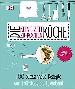 Die Keine-Zeit-zu-Kochen-Küche