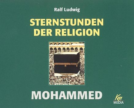 Sternstunden der Religion - Mohammed